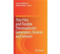 Thin Film and Flexible Thermoelectric Generators Devices and Sensors Edited by Sergey Skipidarov , Edited by Mikhail Nikitin (Auteur)