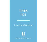 Thin Ice The heart-stopping new thriller from the author of ISOLATION ISLAND - Louise Minchin - Headline - ebook (ePub) - Livre