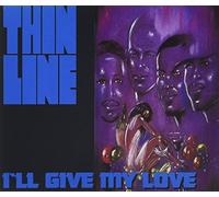 Thin Line - I'll Give My Love [Import]