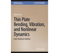 Thin Plate Bending, Vibration, and Nonlinear Dynamics: Exact Analytical Solutions
