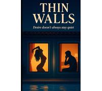 Thin Walls: Desire doesn't always stay quiet