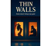 Thin Walls: Desire doesn't always stay quiet