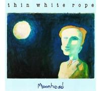 Thin White Rope - Moonhead [Import]