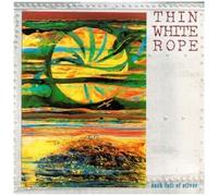 Thin White Rope - Sack Full of Silver