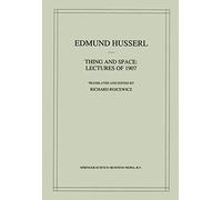 Thing and Space: Lectures Of 1907 (Husserliana: Edmund Husserl - Collected Works)