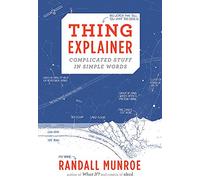 Thing Explainer: Complicated Stuff in Simple Words