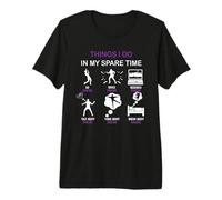 Thing I Do in My Spare Time Dancing Amateur de Danse T-Shirt Haut de Gamme
