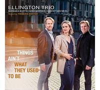 Ellington Trio – Things Ain't What They Used to Be – CD