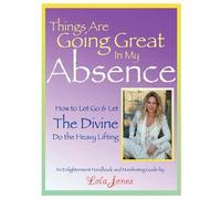Things Are Going Great in My Absence [THINGS ARE GOING GRT IN MY ABS] [Paperback]