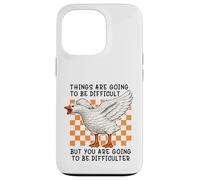 Things are Going to be Difficult Funny Silly Goose Meme Pun Coque pour iPhone 13 Pro