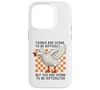 Things are Going to be Difficult Funny Silly Goose Meme Pun Coque pour iPhone 14 Pro