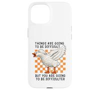 Things are Going to be Difficult Funny Silly Goose Meme Pun Coque pour iPhone 15