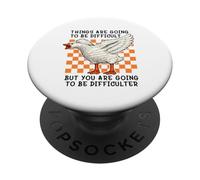Things are Going to be Difficult Funny Silly Goose Meme Pun PopSockets PopGrip Adhésif