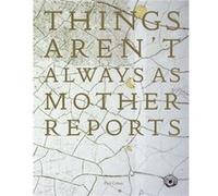 Things Aren't Always as Mother Reports Photographs by Paul Cohen (Auteur)