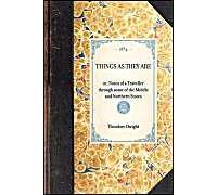 Things As They Are Or, Notes Of A Traveller Through Some Of The Middle And Northern States
