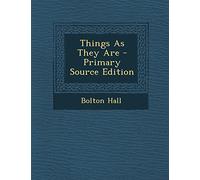 Things as They Are - Primary Source Edition