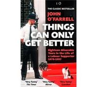 Things Can Only Get Better by John OFarrell John OFarrell (Auteur)