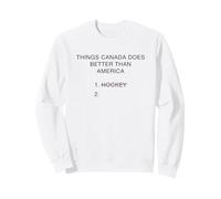 Things Canada Does Better Than America - Funny Hockey Joke Sweatshirt