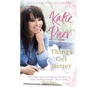 Things Get Better by Katie Piper Piper, Katie (Auteur)