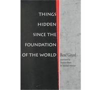Things Hidden Since the Foundation of the World Rene Girard (Auteur)