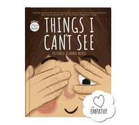 Things I Can't See: A Unique Book for Kids on Empathy, Helps Children Recognize Different Emotions, Feelings & Understand the Reason (Ages 3-8)