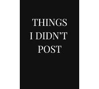 Things I Didn’t Post: A minimalist black journal for everything left unsaid.