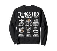 Things I Do in My Spare Time Baseball Lover Sweatshirt