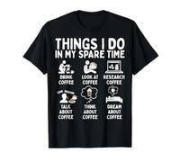 Things I Do in My Spare Time Coffee Lover T-Shirt