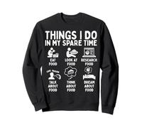 Things I Do in My Spare Time Food Lover Sweatshirt