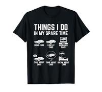 Things I Do In My Spare Time Funny Car Guy Car Amateur T-Shirt