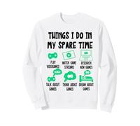 Things I Do in My Spare Time, Gaming Gamer Videogame Sweatshirt