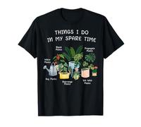 Things I Do in My Spare Time Jardinier Amusant T-Shirt
