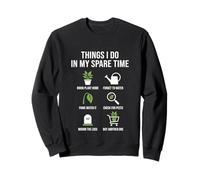 Things I Do in My Spare Time Plant Care Amateur Amateur Sweatshirt