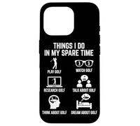 Things I Do in My Spare Time Play Golf Lover Golfeur Coque pour iPhone 16 Pro