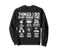 Things I Do in My Spare Time Ramen Lover Sweatshirt