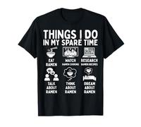 Things I Do in My Spare Time Ramen Lover T-Shirt