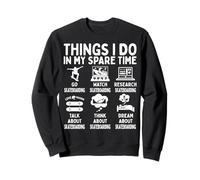 Things I Do in My Spare Time Skateboarding Lover Sweatshirt
