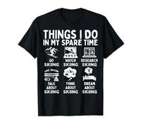 Things I Do in My Spare Time Skiing Lover Snow Sport Skier T-Shirt