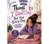 Things I Don’t Say… But Feel Every Day: A Coloring Book for Girls Who Feel Deeply