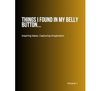 Things I Found In My Belly Button