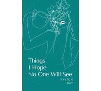 Things I Hope No One Will See