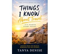 THINGS I KNOW About Travel: It's Worth Every Penny