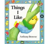 Things I Like Anthony Browne (Auteur)