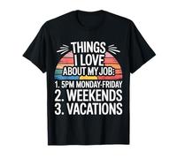 Things I Love About My Job Blagues sur Les employés - T-Shirt