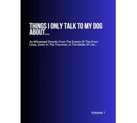 Things I Only Talk To My Dog About