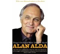 Things I Overheard While Talking To Myself by Alan Alda Paperback Book Alda, Alan (Auteur)