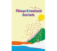 Things I realized too late: An illustrated love letter to the one you care about most