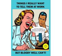 “Things I really want to tell them at work - but bloody well can’t”! Office Rage & Rants, the fucked-up, outrageous adults-only colouring book, that finally helps you say what you really want to