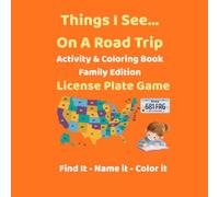 Things I See...On A Road Trip: Activity & Coloring Book - Family Edition - License Plate Game - Find it | Name it | Color it