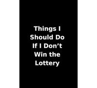 Things I Should Do If I Don’t Win the Lottery | Funny Sarcastic Notebook, 6x9 Lined Journal, 120 Pages: Hilarious Sarcastic Notebook for Everyday Plans | back cover hidden note :)